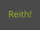 Reith!